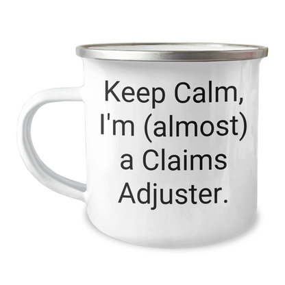 Claims Adjuster Humor Camping Mug for Mother's Day, Gifts from Friends, 'Keep Calm, I'm (almost) A Claims Adjuster.', Funny Claims Adjuster Gifts for Her, 12 oz Stainless Steel Enamel Finish - Image 1