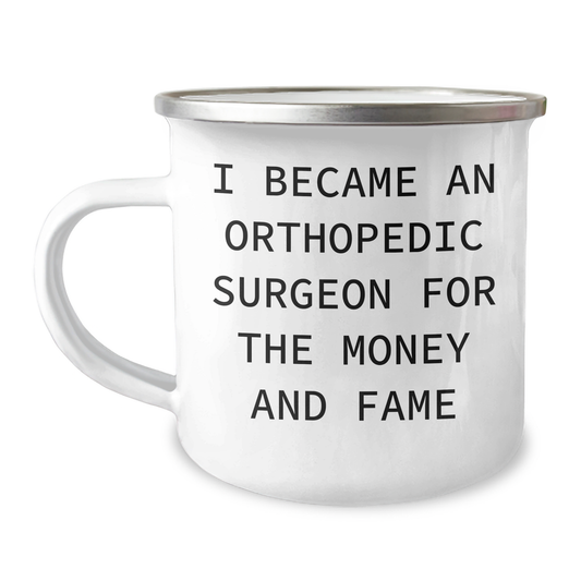 Orthopedic Surgeon Funny Quote Camping Mug Gifts from Family to Orthopedic Surgeon on Mother's Day - Image 1