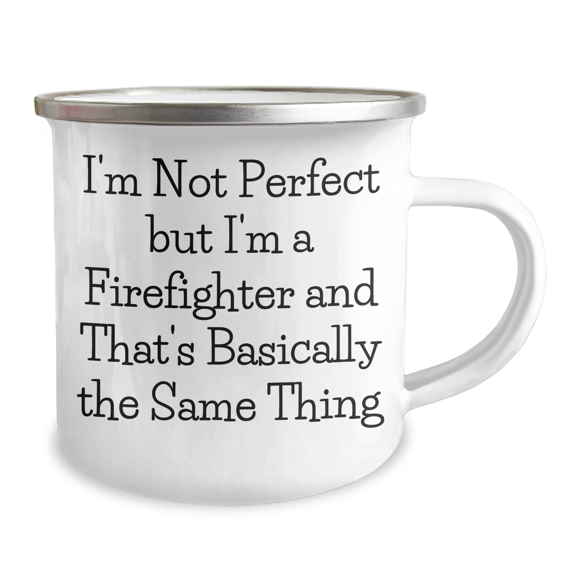 Firefighter Humor Funny Gifts from Family for Father's Day Unique Camping Mug I'm Not Perfect But I'm A Firefighter And That's Basically The Same Thing - Image 2