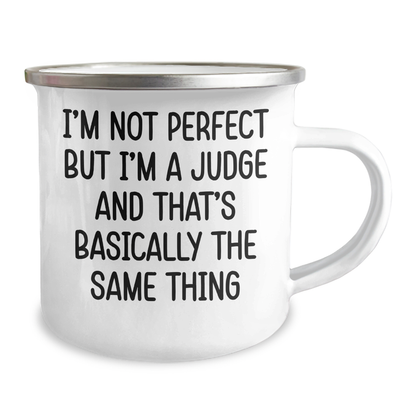 Funny Judge Quotes Gifts for Men, Women, Friends, Coworkers, Family - I'm Not Perfect But I'm A Judge And That's Basically The Same Thing, 12 oz Stainless Steel Camping Mug, Unique Graduation Gifts - Image 2