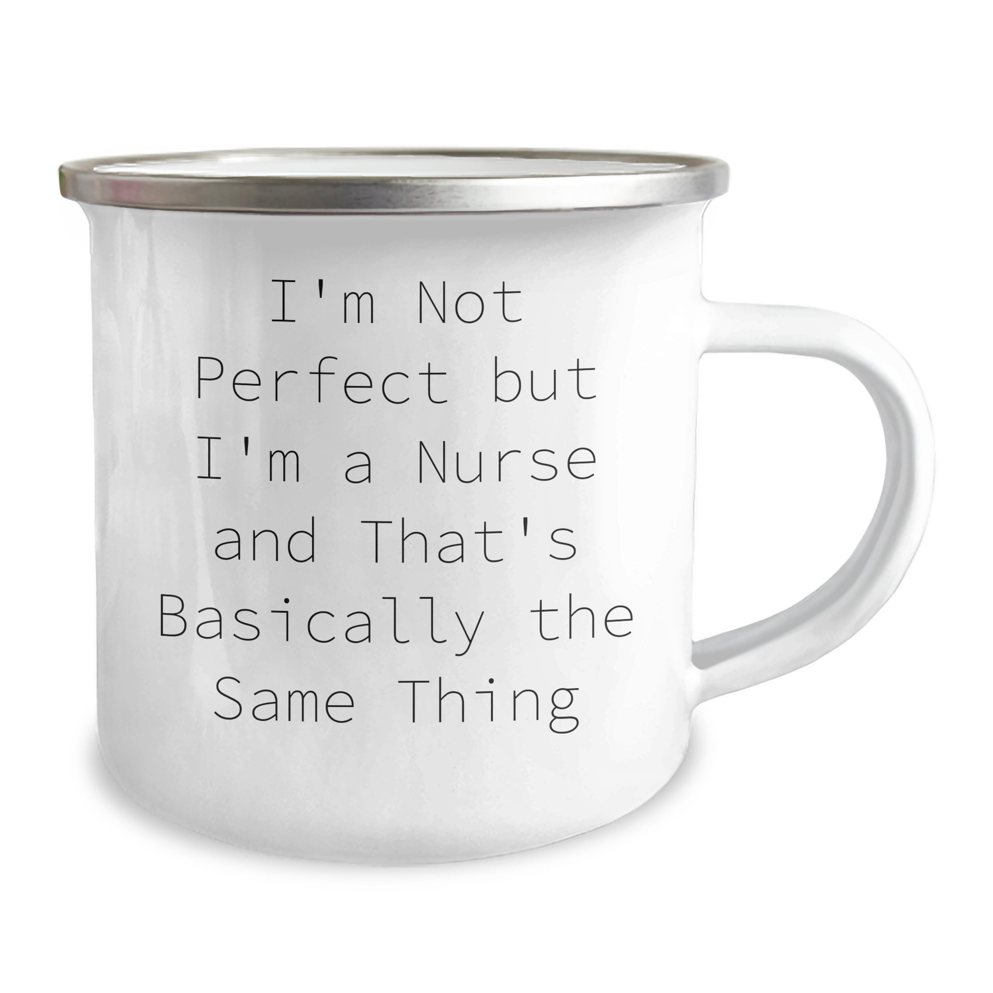 Nurse Gifts from Men, Funny Quote 'I'm Not Perfect But I'm A Nurse And That's Basically The Same Thing' on Mother's Day, 12 oz Stainless Steel Camping Mug - Image 2
