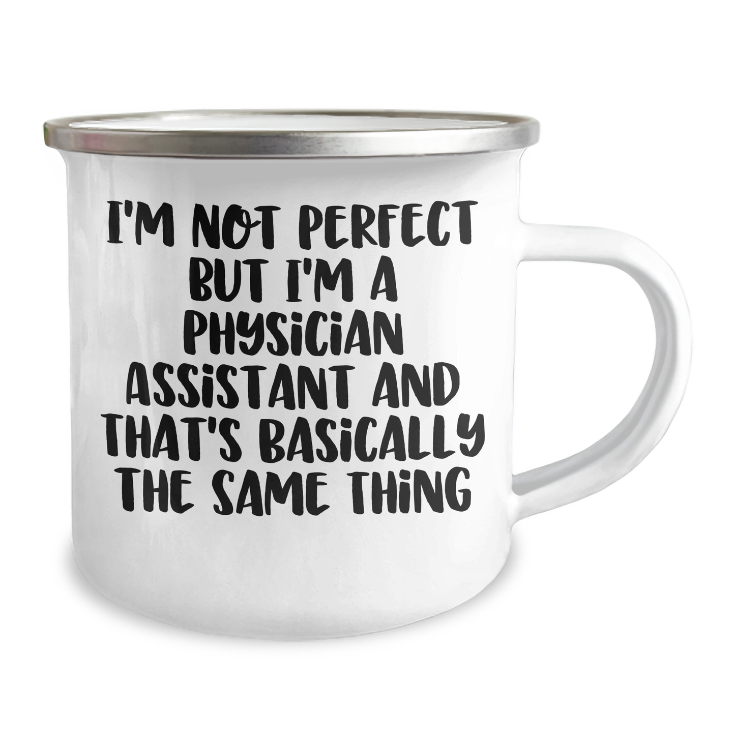 Funny Physician Assistant Gifts, 'I'm Not Perfect' Camping Mug for Father's Day, Gifts from Family, Gifts for Physician Assistant, Men, Camping Mug, Stainless Steel, 12 oz - Image 2