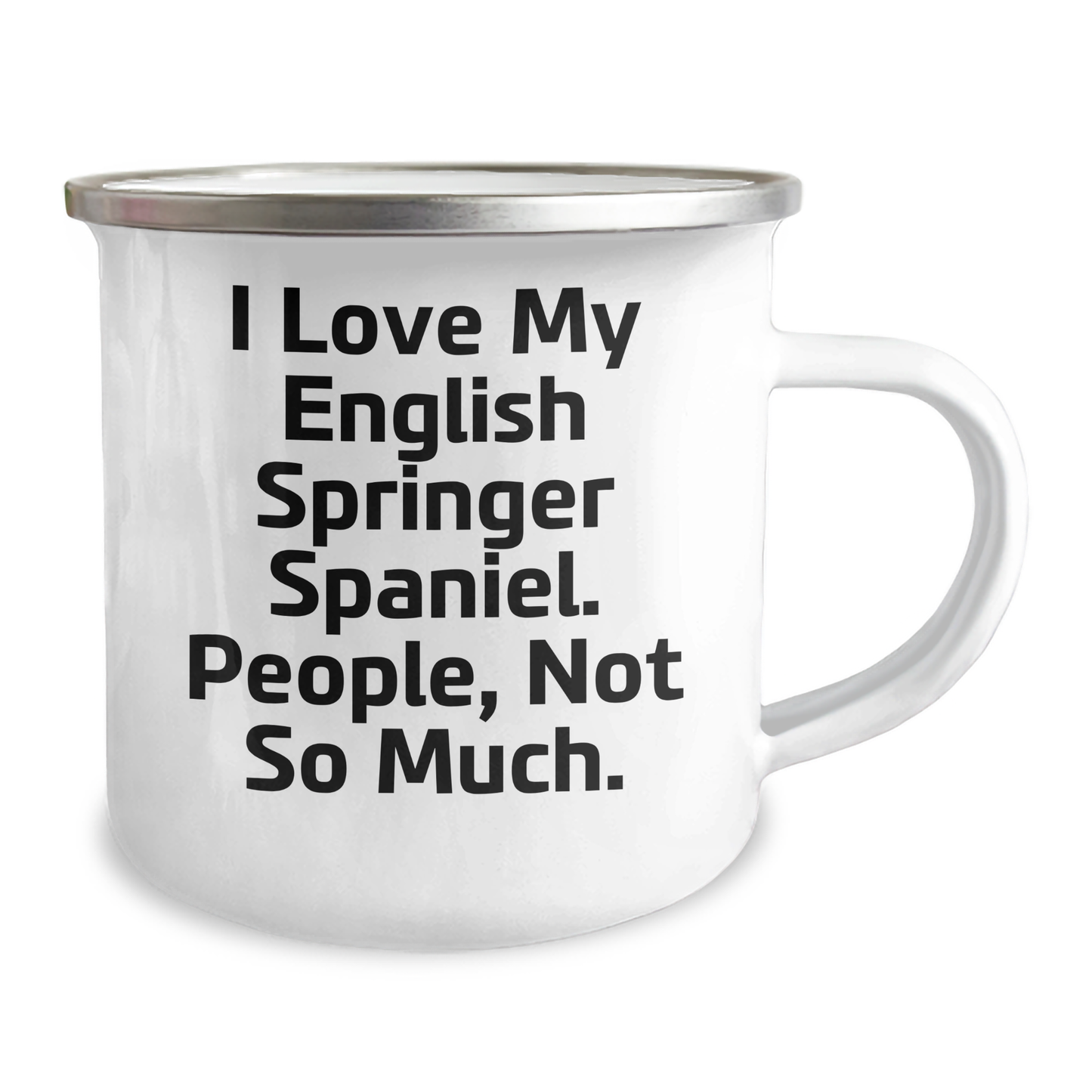 English Springer Spaniel Dog Camping Mug - 'I Love My English Springer Spaniel. People, Not So Much.' Funny Quote Gifts from Friends to Family - Image 2