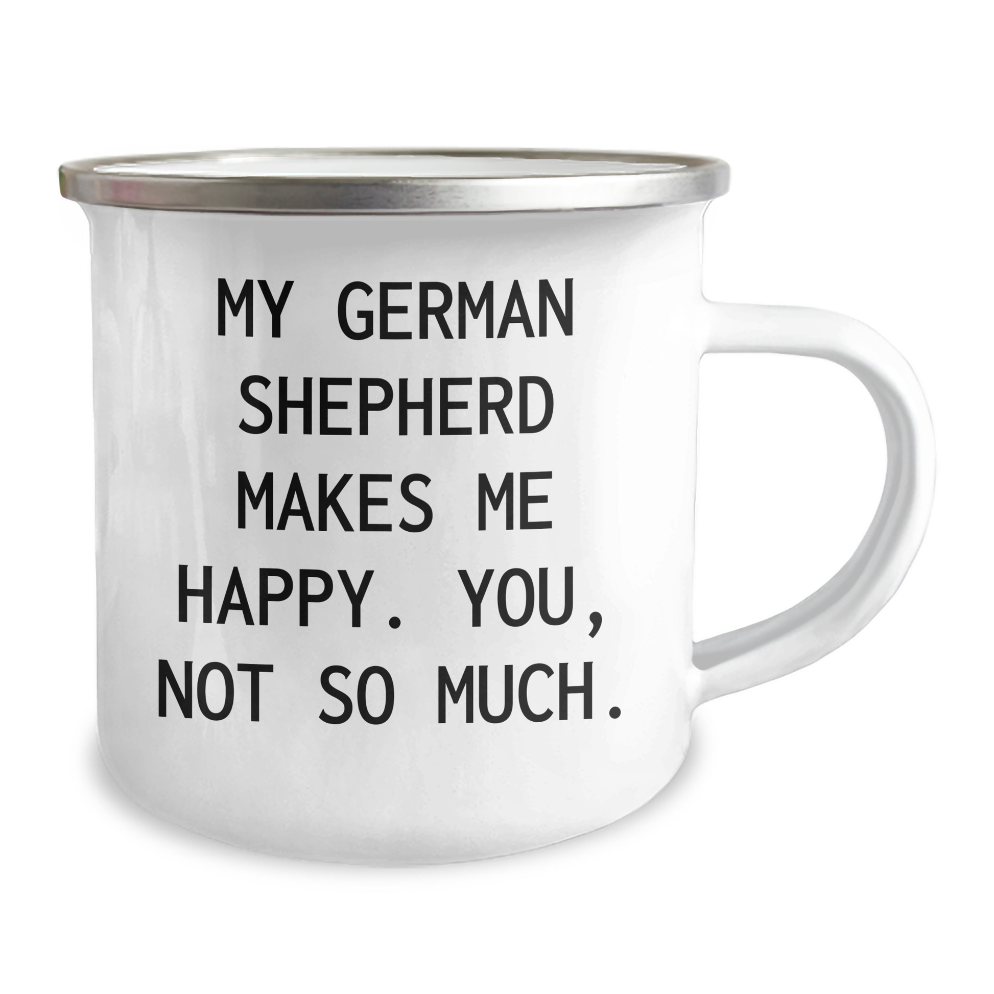 Funny German Shepherd Dog Gifts for Dad Camping Mug, 'My German Shepherd Makes Me Happy. You, Not So Much.' - Gifts from Men to Family - Image 2