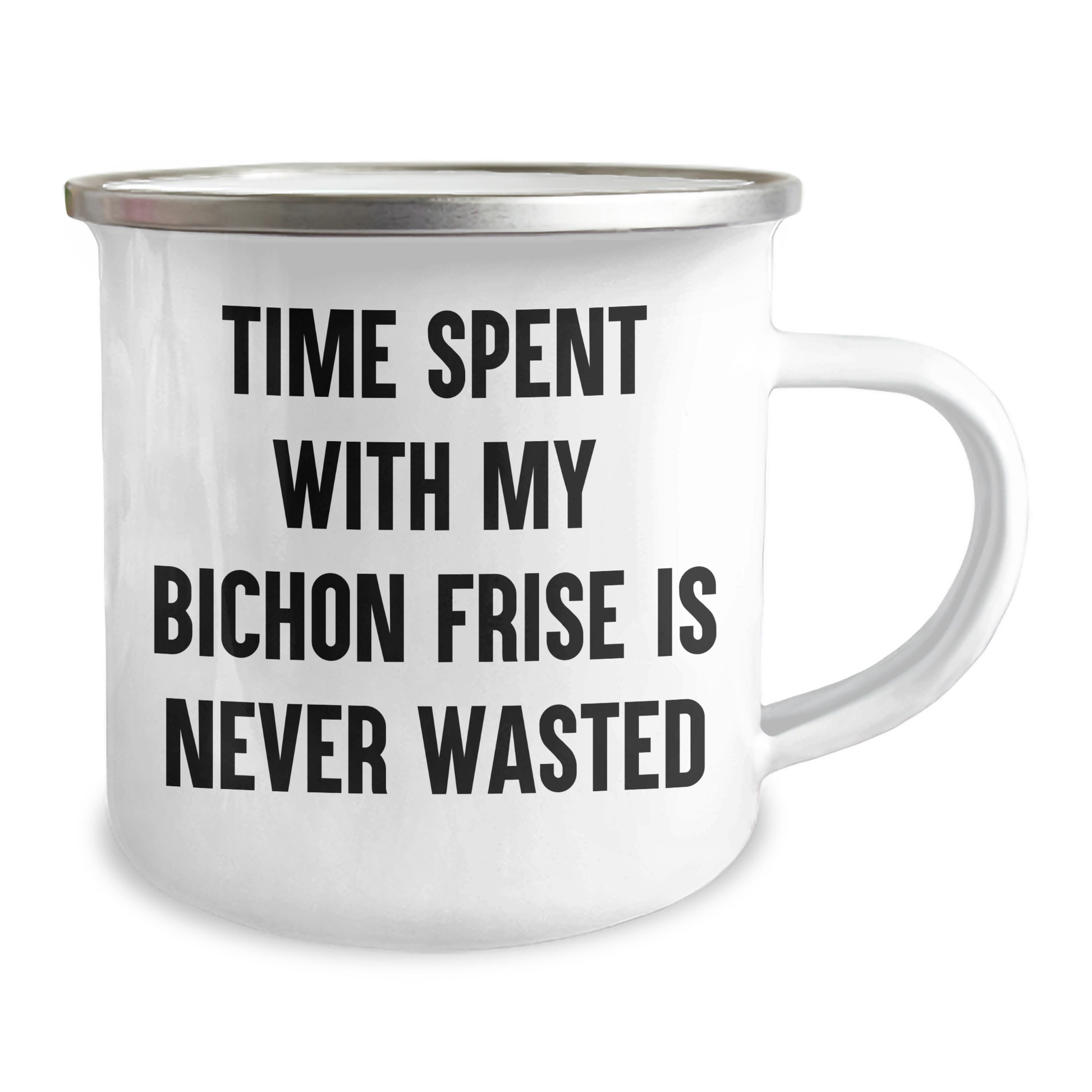 Bichon Frise Dog Lovers, Funny Camping Mugs, Gifts from Friends, Gifts for Dad on Father's Day - Time Spent With My Bichon Frise Is Never Wasted - Image 2