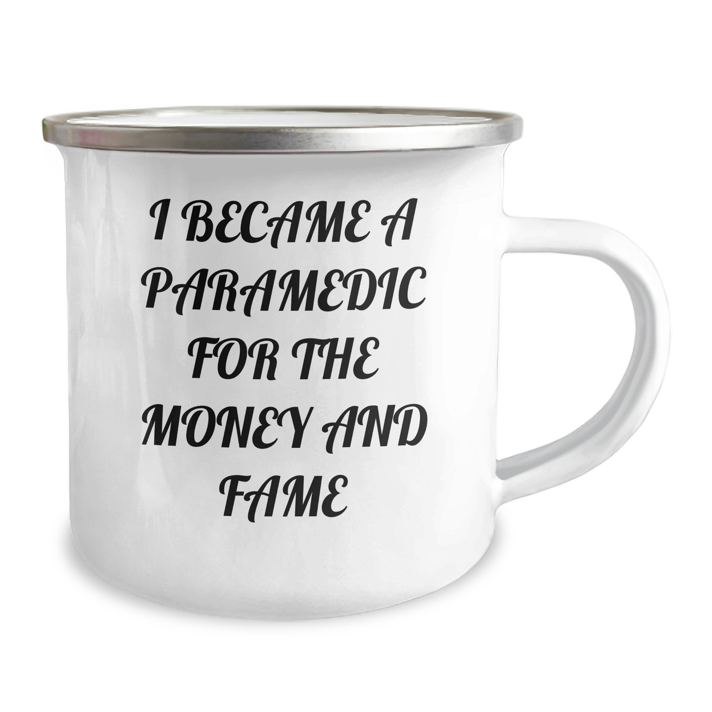 Funny Rescue Worker Gifts for Mother's Day - 'I Became A Rescue Worker For The Money And Fame' Camping Mug, 12 oz Stainless Steel Enamel Finish, Gifts from Friends or Family - Image 2