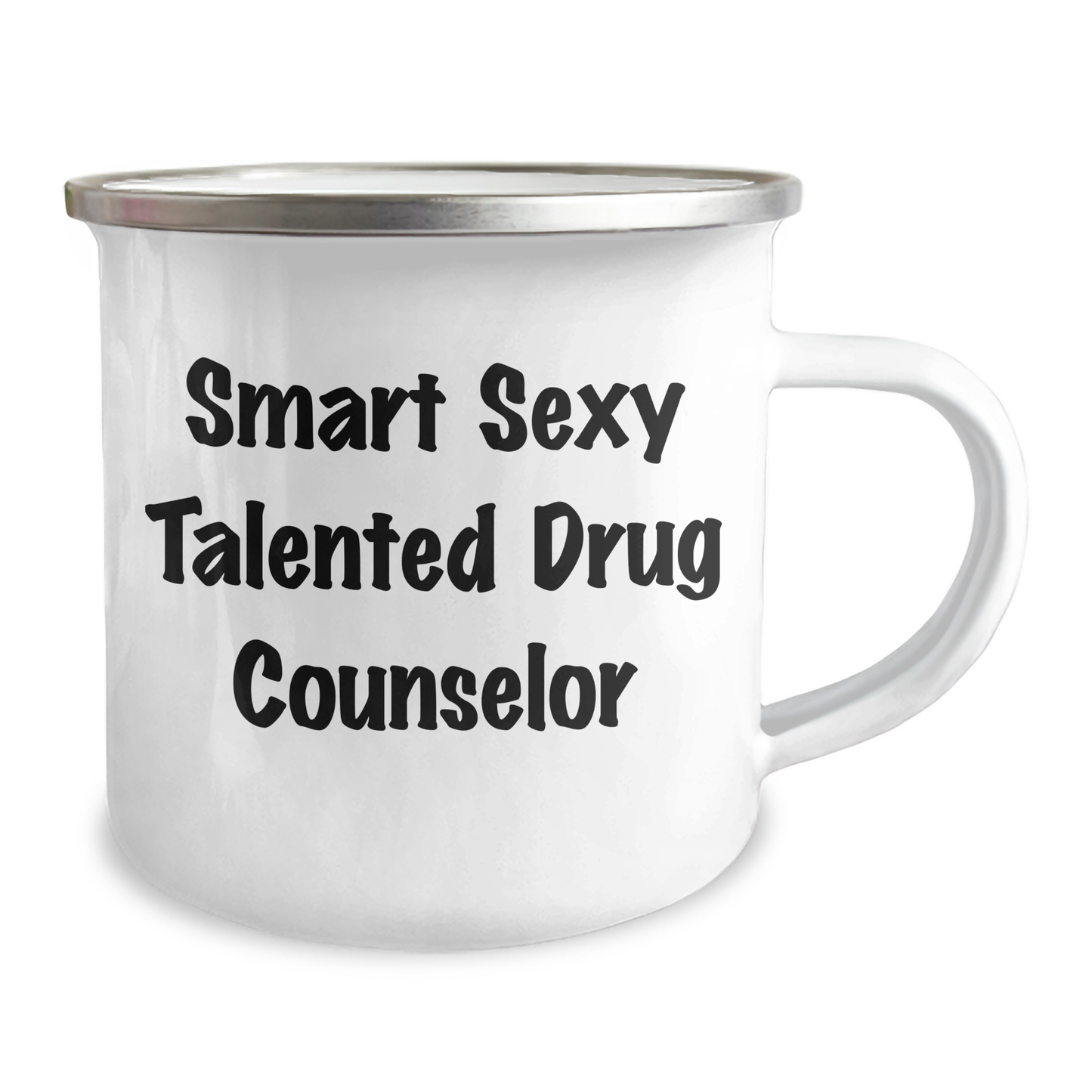 Smart Sexy Talented Drug Counselor Gifts from Family to Drug Counselor, Funny Quote on Camping Mug for Mother's Day, 12 oz Stainless Steel Enamel Finish - Image 2