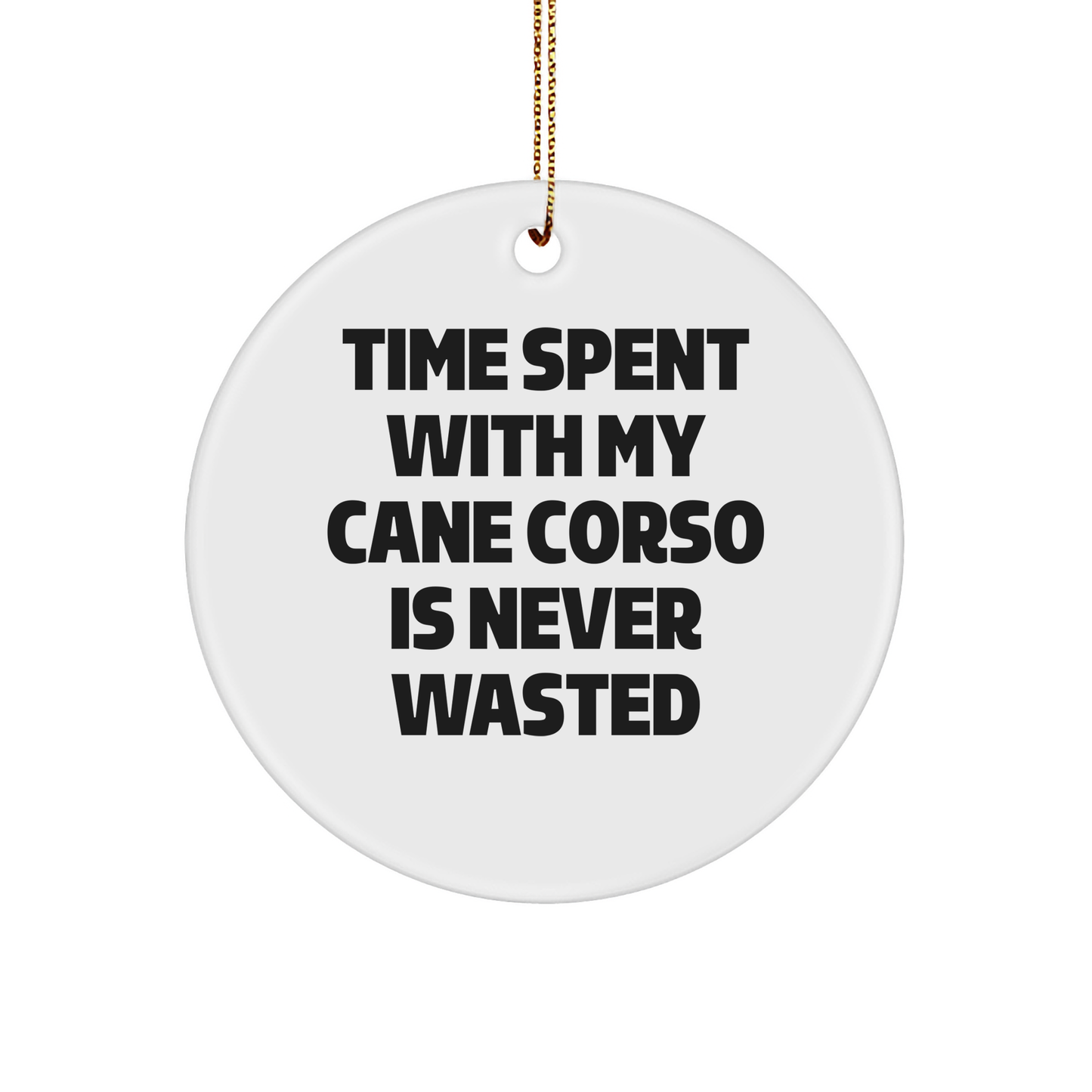 Cane Corso Dog Lovers Gifts from Friends, Circle Ornament with Inspirational Quote, Christmas Unique Presents for Men, Women, Family, Cane Corso Dog's Humans