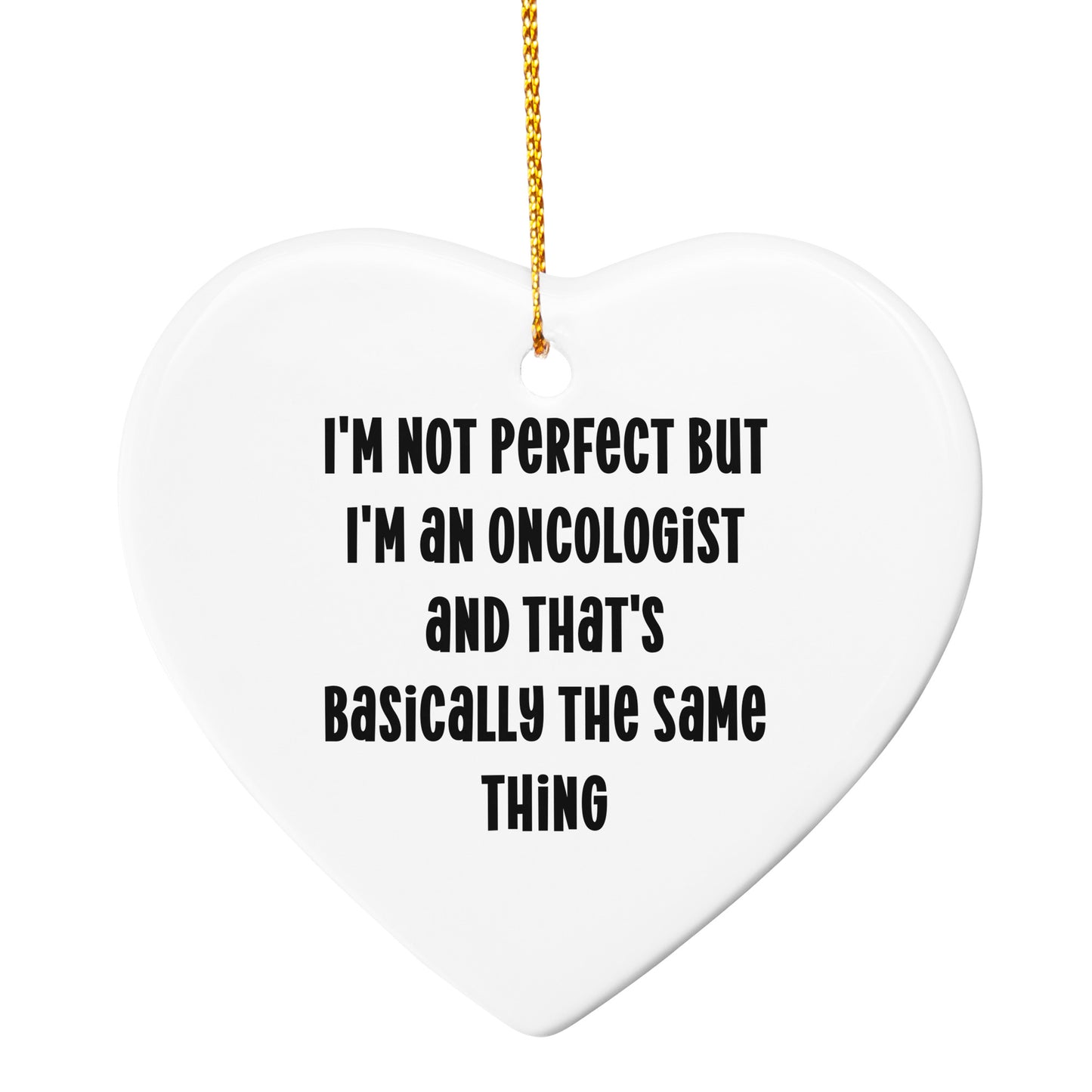 Oncologist Christmas Tree Ornaments -  I'm Not Perfect - Mallard Moon