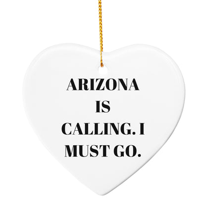 Arizona Christmas Ornament - Arizona is Calling, I Must Go