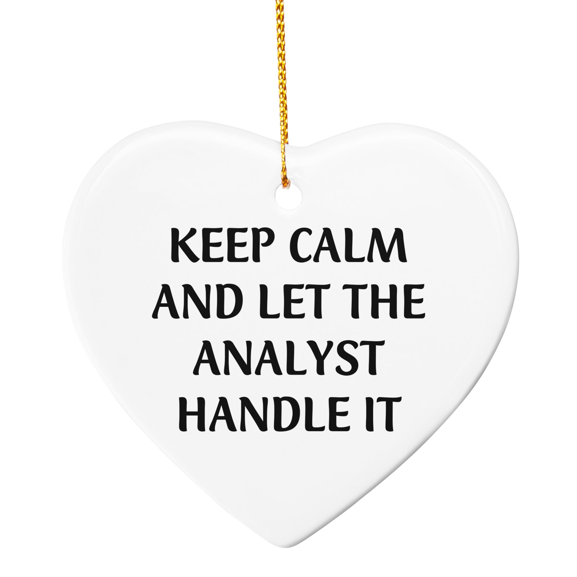 Funny Analyst Circle Ornament Gifts from Friends for Men - Keep Calm And Let The Analyst Handle It, Christmas Unique Gifts