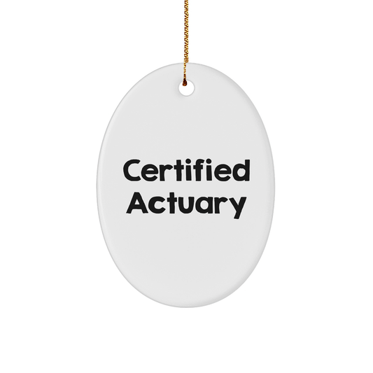 Certified Actuary Gifts from Friends and Family - Funny Oval Ornament for Christmas
