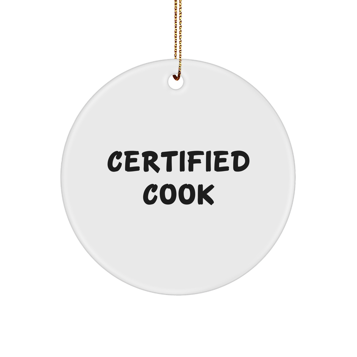 Certified Cook's Funny Kitchen Quote Circle Ornament, Gifts from Family to Cook, Christmas Unique Gifts