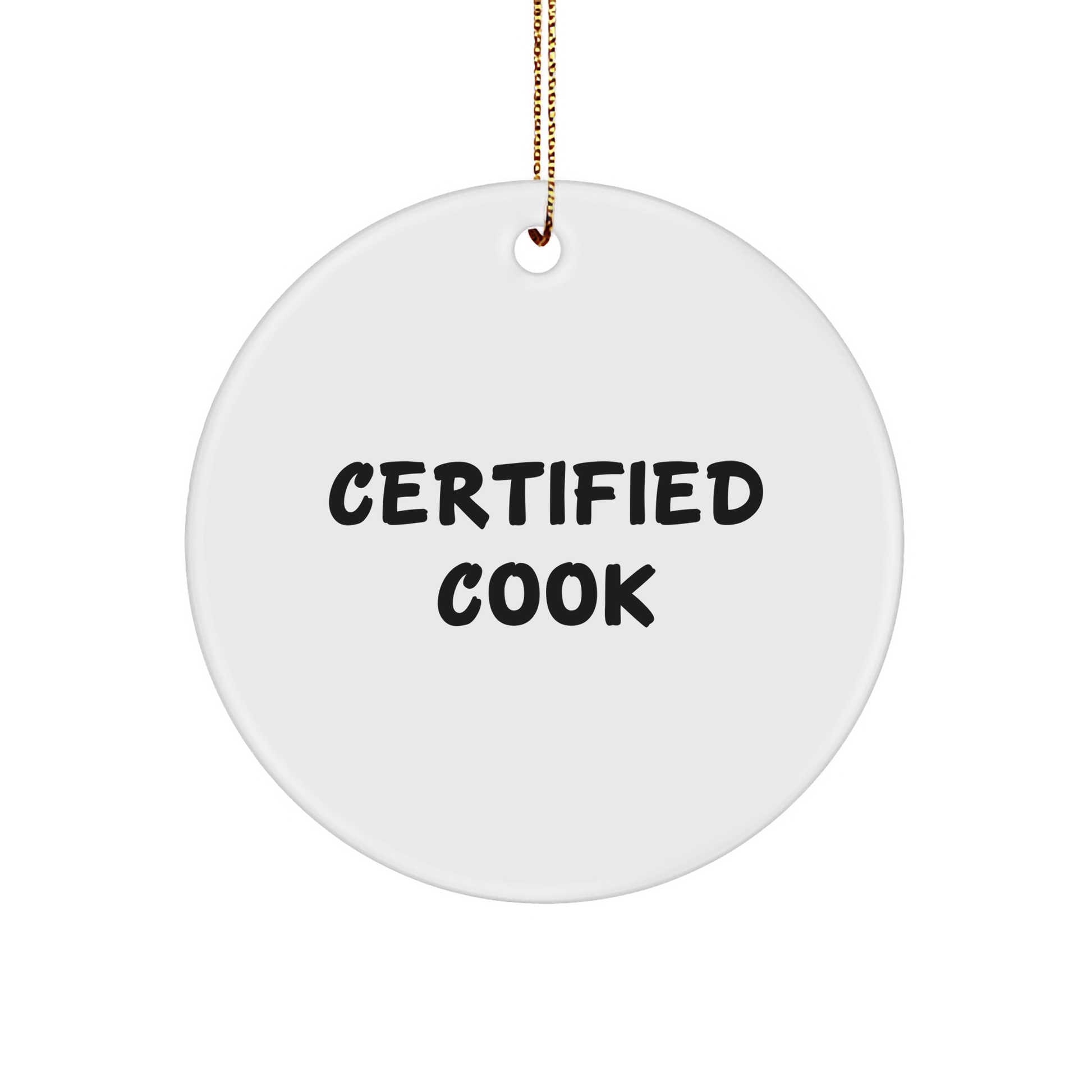 Certified Cook's Funny Kitchen Quote Circle Ornament, Gifts from Family to Cook, Christmas Unique Gifts