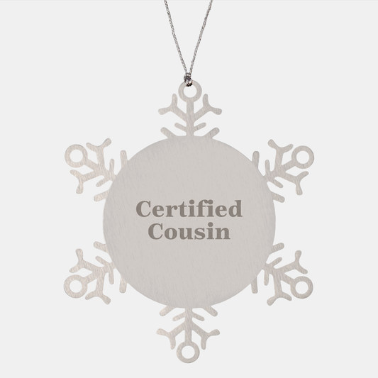 Certified Cousin Funny Snowflake Ornament Gifts from Family for Christmas Cousin Cousin Gifts