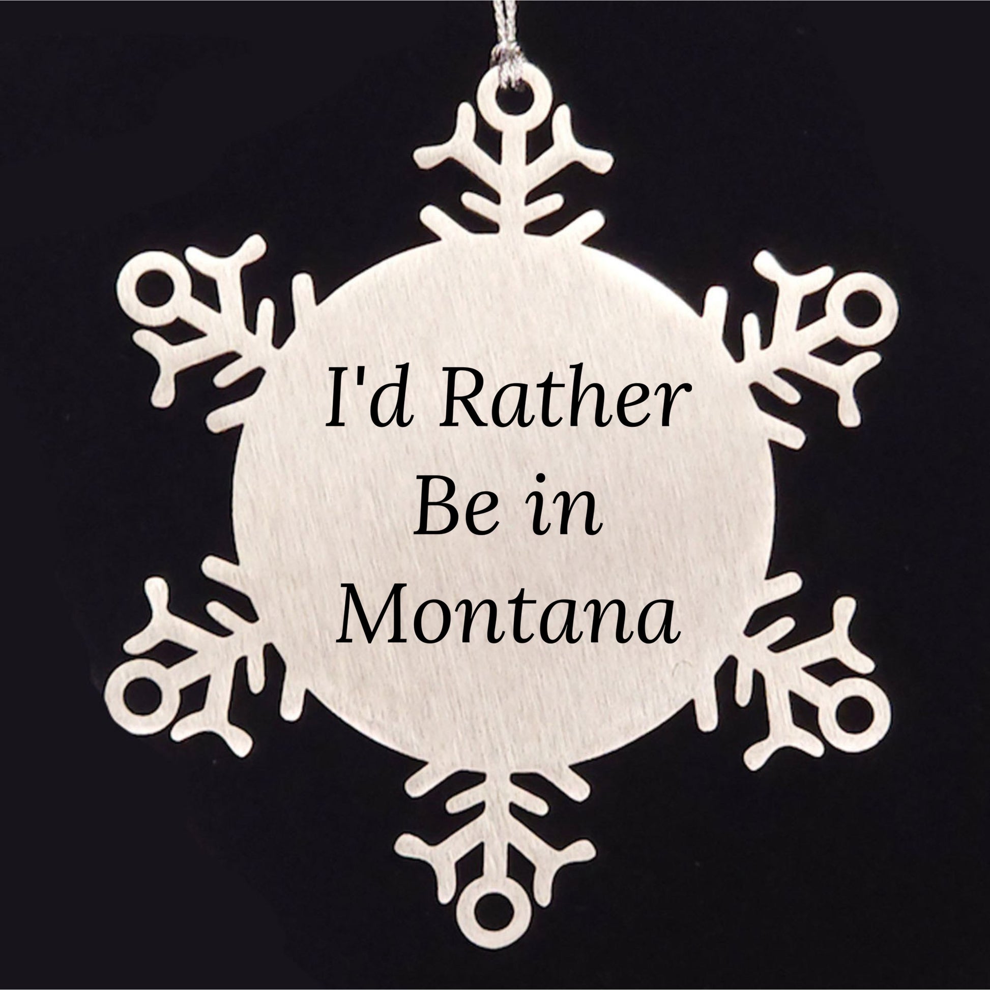 Christmas Unique Gifts from Montana, 'I'd Rather Be In Montana' Snowflake Ornament for Friends, Family, Coworkers