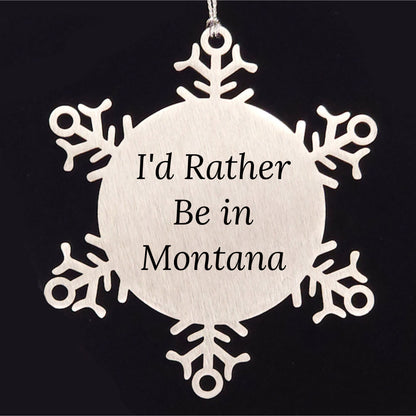 Christmas Unique Gifts from Montana, 'I'd Rather Be In Montana' Snowflake Ornament for Friends, Family, Coworkers
