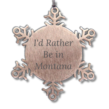 Christmas Unique Gifts from Montana, 'I'd Rather Be In Montana' Snowflake Ornament for Friends, Family, Coworkers