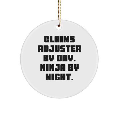 Claims Adjuster By Day Ninja By Night Circle Ornament, Funny Quote Gift for Claims Adjuster, Christmas Unique Gifts from Friends, Family, or Coworkers