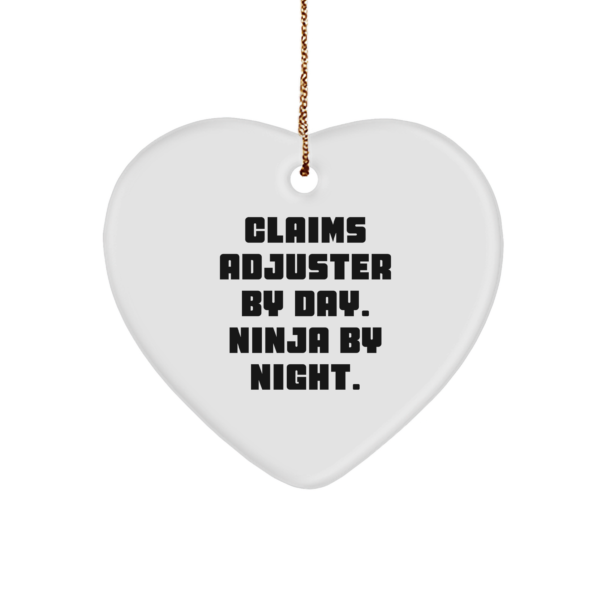 Claims Adjuster Christmas Heart Ornament, Funny Quote Claims Adjuster By Day, Ninja By Night Unique Holiday Gift Ideas