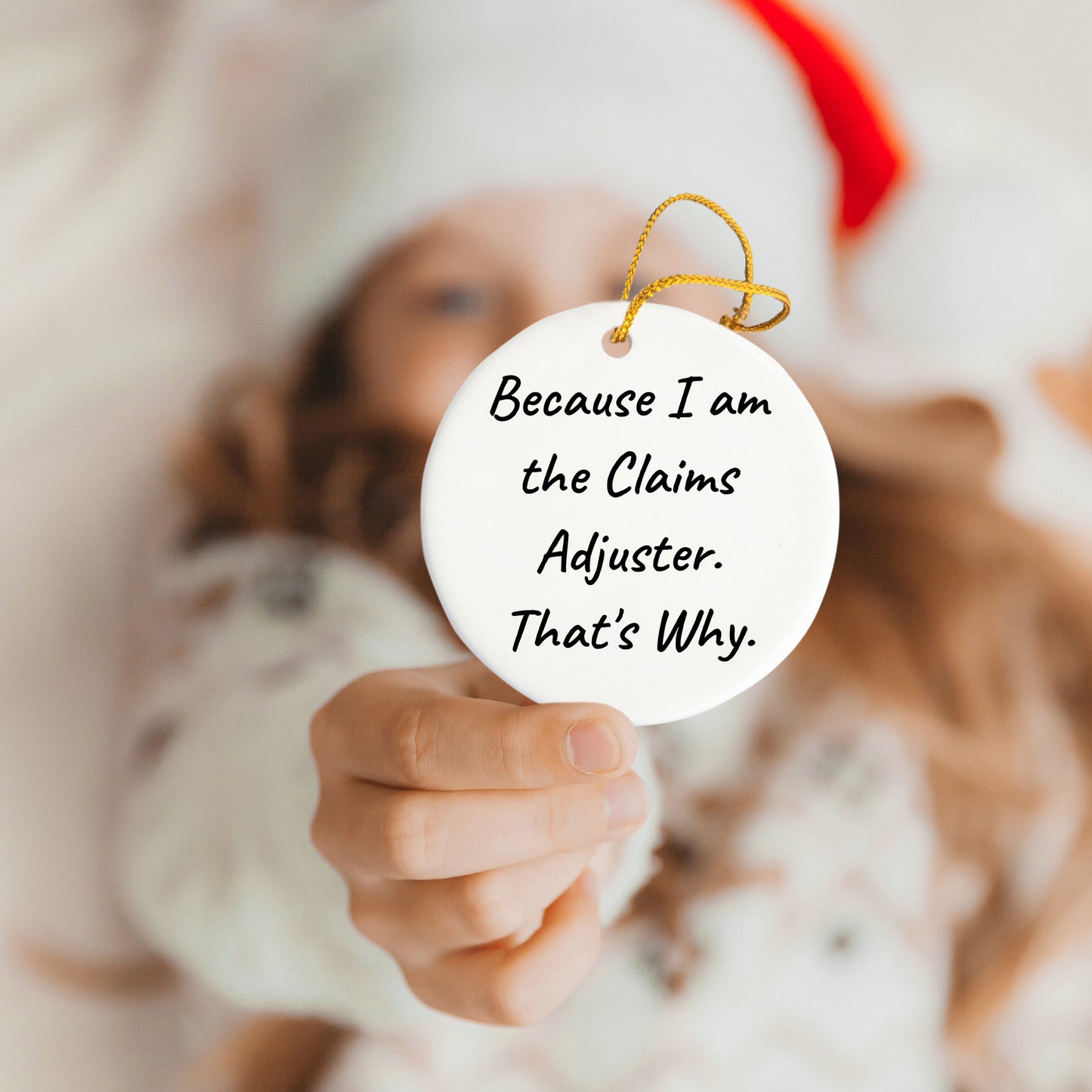 Claims Adjuster Gifts from Friends, Christmas Unique Circle Ornament Because I Am The Claims Adjuster. That's Why.
