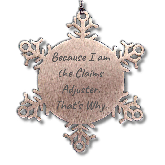 Claims Adjuster Gifts from Friends, Snowflake Ornament with Funny Quote, Christmas Unique Gifts for Claims Adjuster
