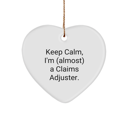 Claims Adjuster Heart Ornament, Funny Quote Keep Calm I'm Almost a Claims Adjuster