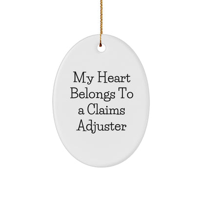 Claims Adjuster Oval Ornament Gifts for Men from Family - My Heart Belongs To A Claims Adjuster Funny Quote Christmas Unique Gifts