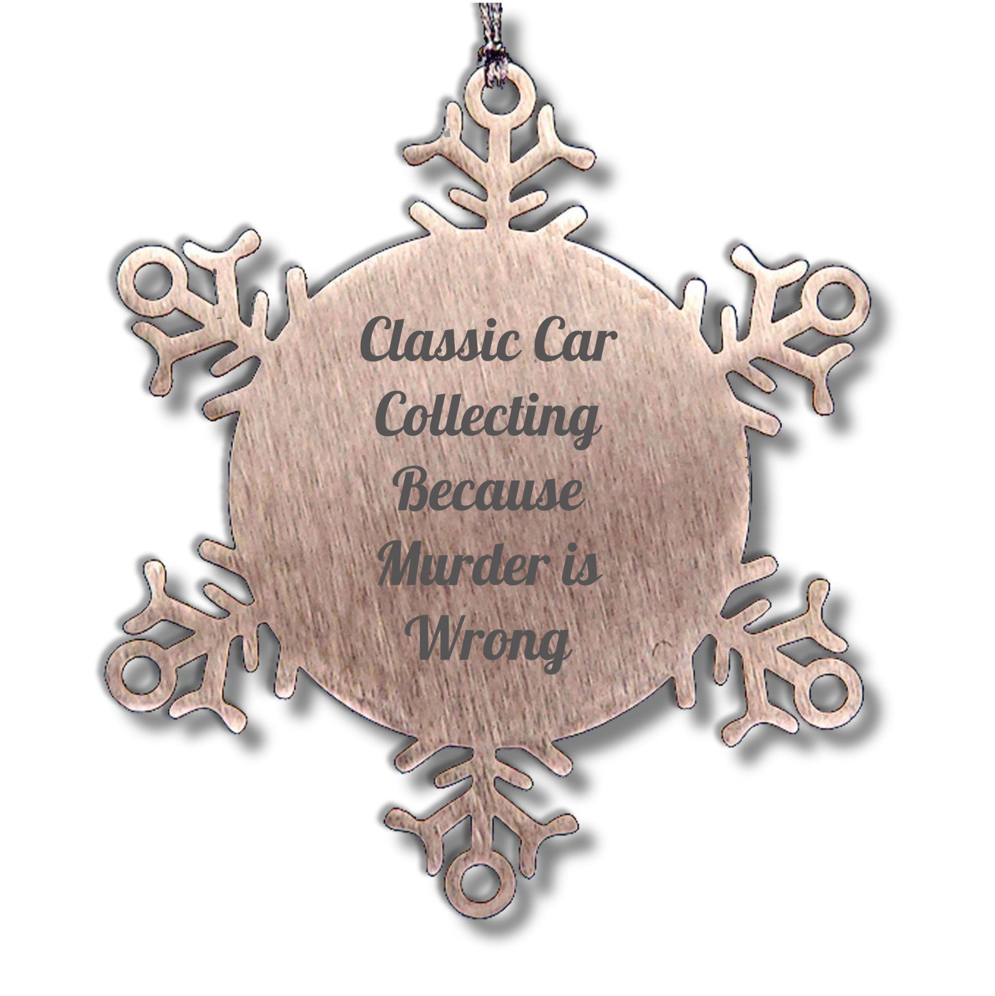 Classic Car Collecting Gifts from Friends - Snowflake Ornament with Funny Quote - Christmas Unique Gifts for Classic Car Enthusiasts