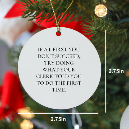 Clerk Humor Gifts from Friends - Christmas Circle Ornament, Funny Quote, Perfect for Men or Women, Gifts for Clerk, Coworkers, and Family