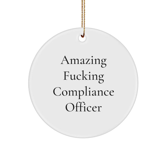 Compliance Officer Christmas Circle Ornament Gifts from Friends, 'Amazing F-king Compliance Officer' Quote, Perfect for Compliance Officer Gifts