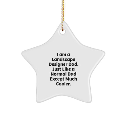Cool Dad's Gift for Landscape Designer Birthday, Star Ornament, Funny Quote, Gifts from Dad, Gifts for Landscape Designer