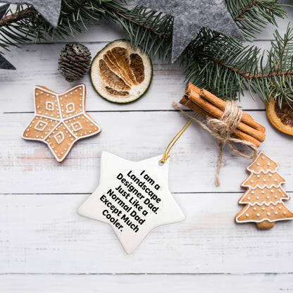 Cool Dad's Gift for Landscape Designer Birthday, Star Ornament, Funny Quote, Gifts from Dad, Gifts for Landscape Designer