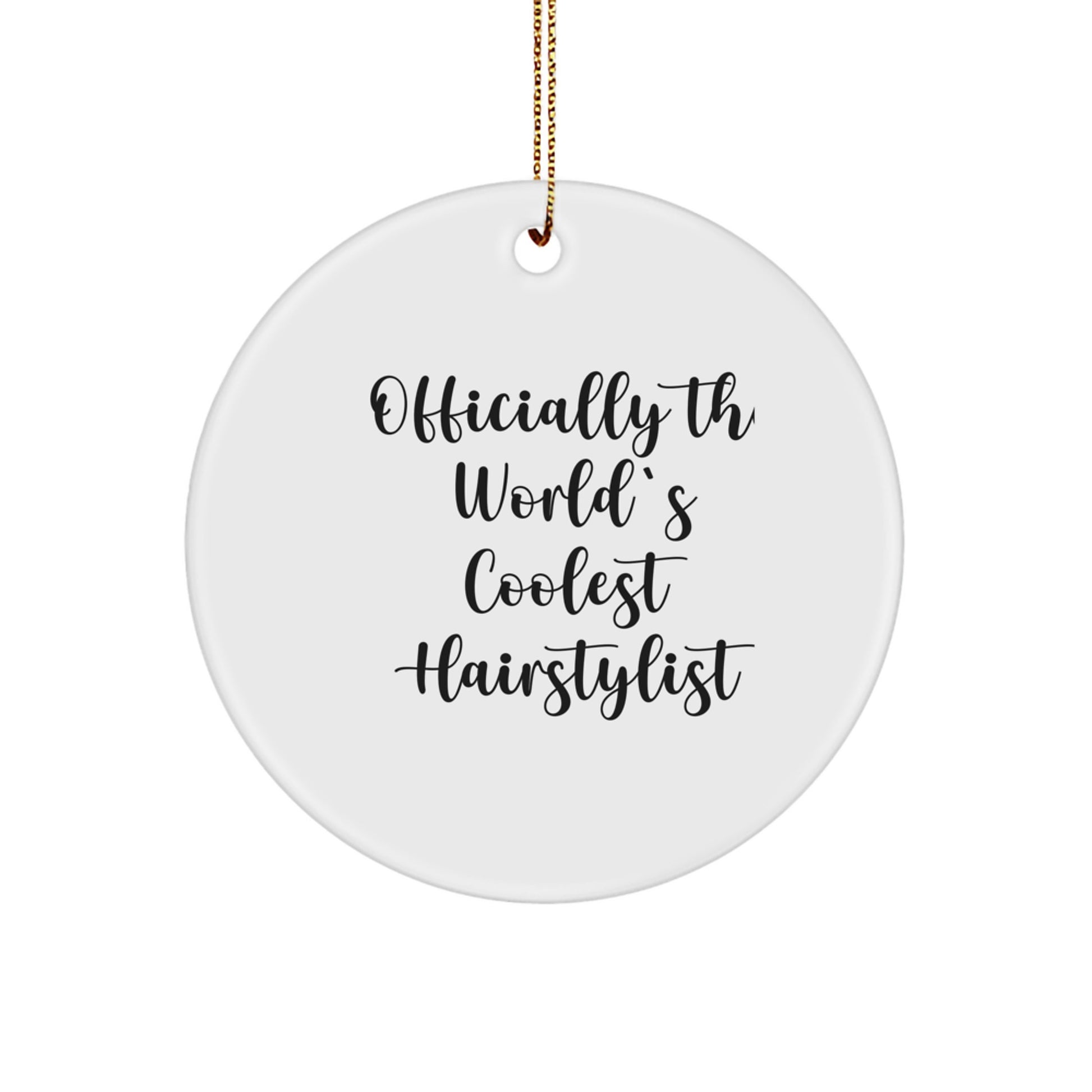 'Cool Hairstylist' Gifts from Friends, Family, or Coworkers - Officially The World's Coolest Hairstylist Circle Ornament for Christmas