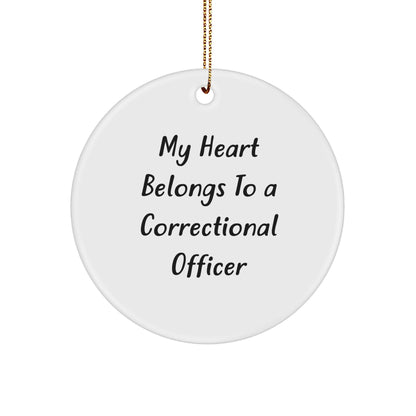 Correctional Officer Gifts from Friends, My Heart Belongs To A Correctional Officer Circle Ornament for Christmas, Funny Inspirational Quote