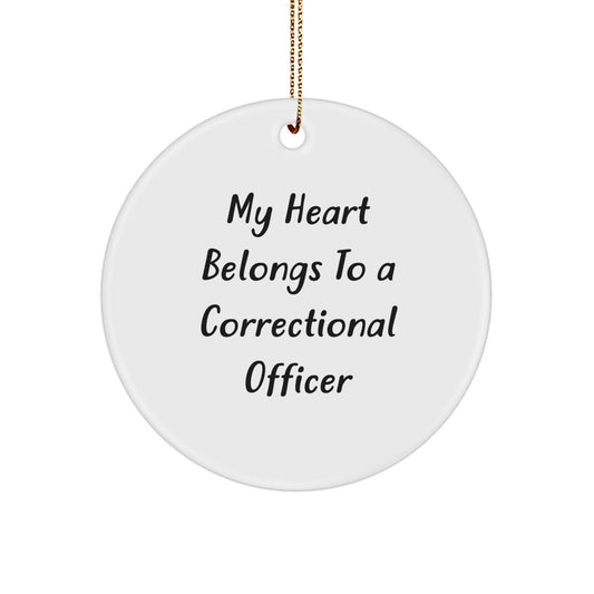 Correctional Officer Gifts from Friends, My Heart Belongs To A Correctional Officer Circle Ornament for Christmas, Funny Inspirational Quote