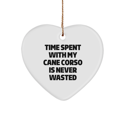 Cute Cane Corso Dog Heart Ornament Gifts from Friends for Christmas - 'Time Spent With My Cane Corso Is Never Wasted'