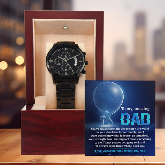 To My Amazing Dad You Carry The World Black Chronograph Watch - Mallard Moon Gift Shop