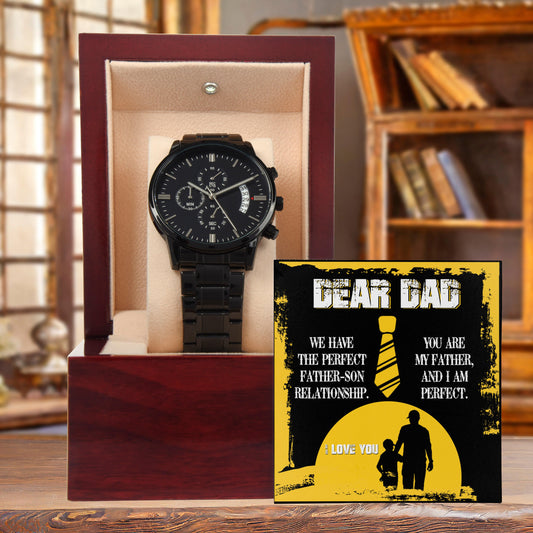 Dear Dad - We Have the Perfect Father Son Relationship Black Chronograph Watch - Mallard Moon Gift Shop