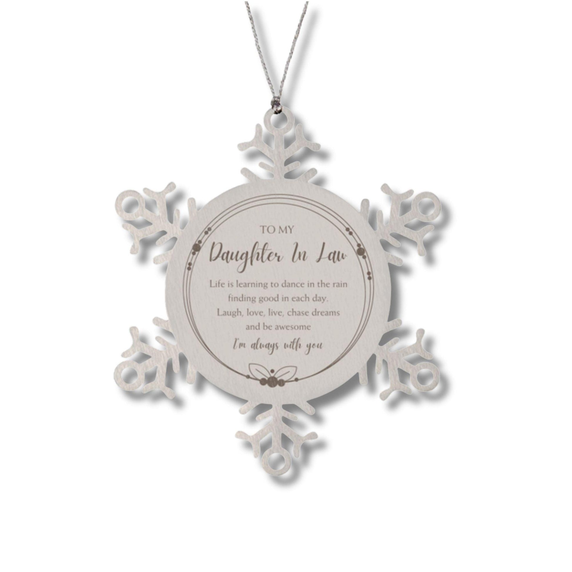 Daughter In Law Christmas Snowflake Ornament- Life is learning to dance in the rain, finding good in each day