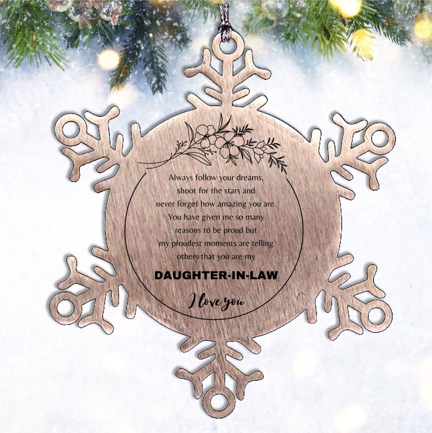 Daughter-In-Law Snowflake Ornament - Always Follow your Dreams - Birthday, Christmas Holiday Jewelry Gift