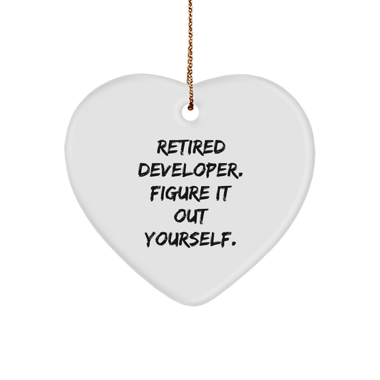 Developer Heart Ornament with Funny Quote 'Retired Developer. Figure It Out Yourself.' - Unique Christmas Gifts