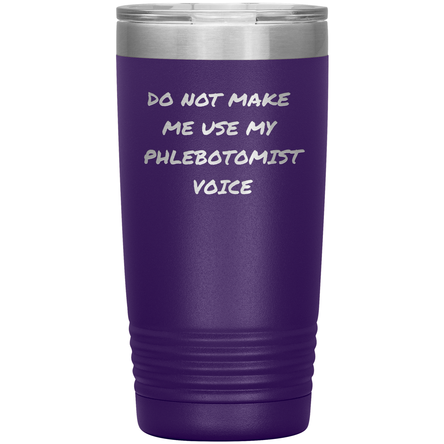 Do_Not_Make_Me_Use_My_Phlebotomist_Voice_20oz_Tumbler_Purple_Mockup.png