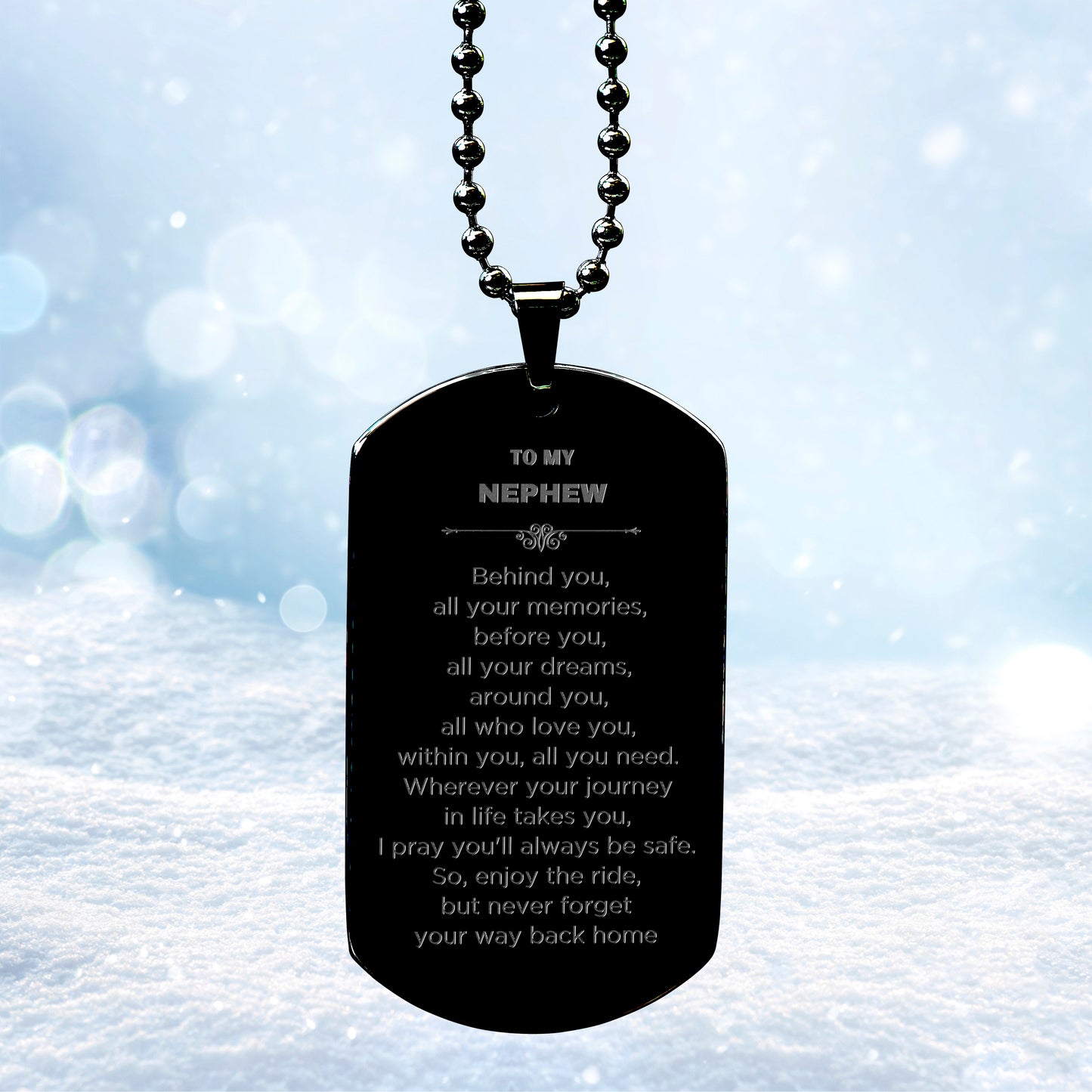 Nephew Black Dog Tag Necklace Bracelet Birthday Christmas Unique Gifts Behind you, all your memories, before you, all your dreams