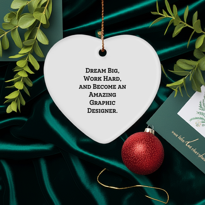 'Dream Big' Graphic Designer Heart Ornament, Gifts from Friends, Cute Inspirational Christmas Memorable Present, Unique Gift for Him or Her
