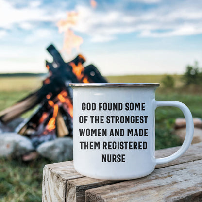 Registered Nurse Camping Mug - 'God Found Some Of The Strongest Women And Made Them Registered Nurse' - Stainless Steel Enamel Mug - Mallard Moon Gift Shop