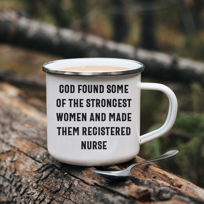 Registered Nurse Camping Mug - 'God Found Some Of The Strongest Women And Made Them Registered Nurse' - Stainless Steel Enamel Mug - Mallard Moon Gift Shop