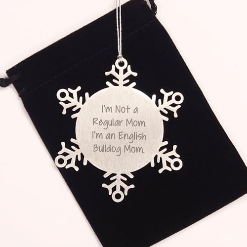 English Bulldog Mom Snowflake Ornament, Funny Quote Gifts from Friends and Family for Christmas, 3.14 inches Stainless Steel Shatterproof