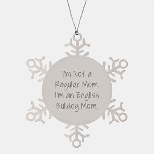 English Bulldog Mom Snowflake Ornament, Funny Quote Gifts from Friends and Family for Christmas, 3.14 inches Stainless Steel Shatterproof