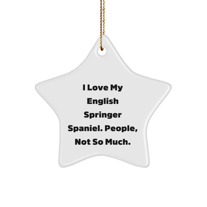 English Springer Spaniel Dog Lover Star Ornament, Funny Quote Gift from Family, Unique Christmas Unique Gifts for Friends